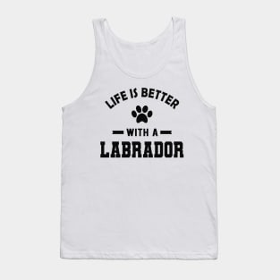 Labrador Dog - Life is better with a  labrador Tank Top